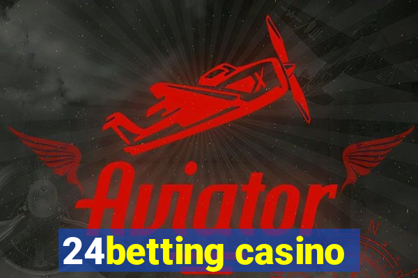 24betting casino