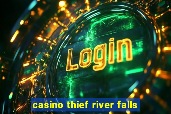 casino thief river falls