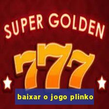 baixar o jogo plinko