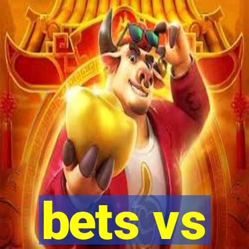 bets vs