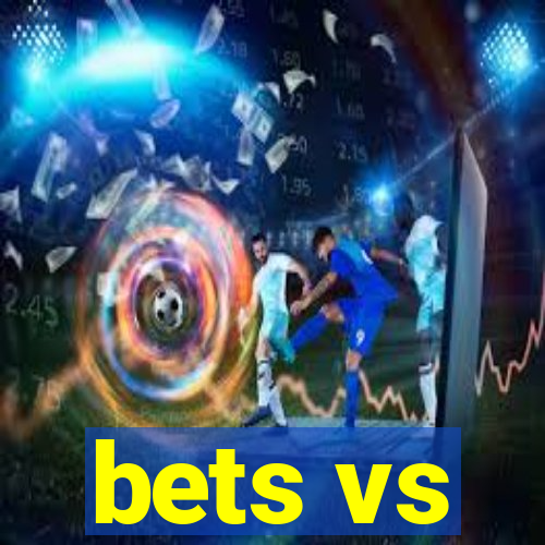 bets vs