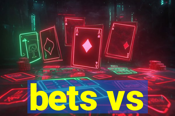 bets vs