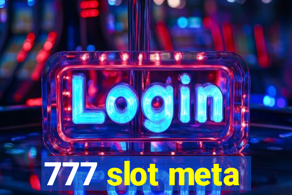 777 slot meta