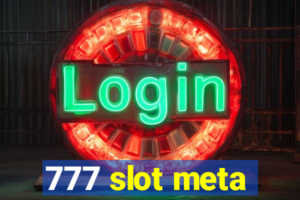 777 slot meta