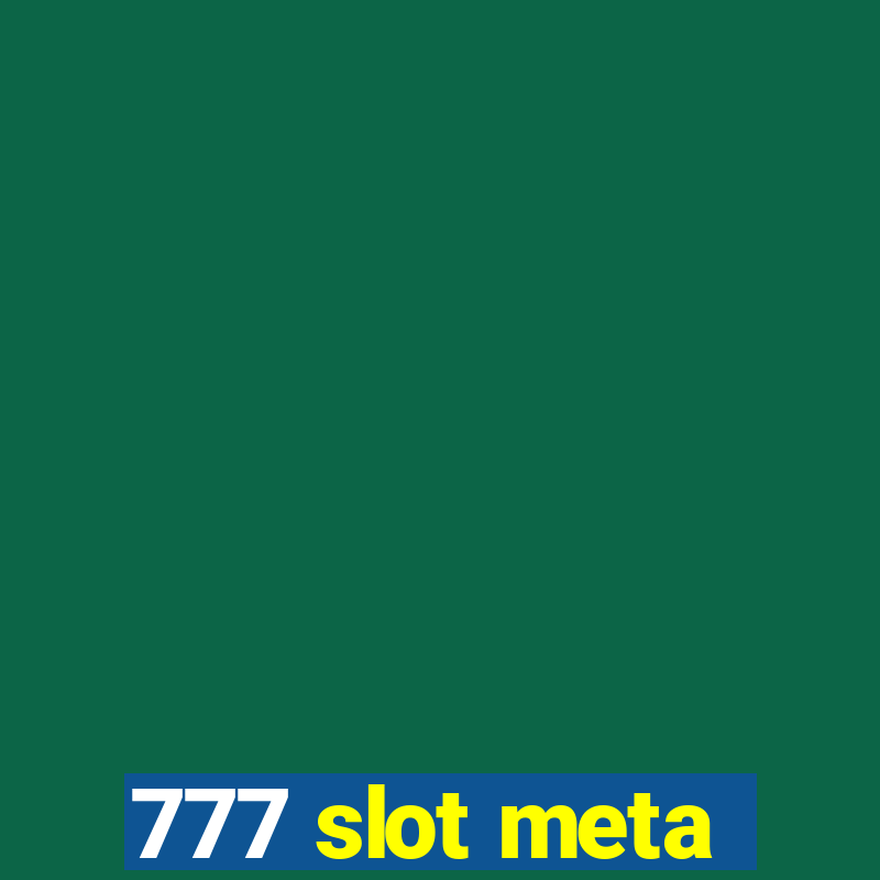 777 slot meta