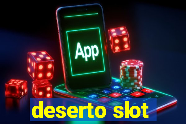 deserto slot