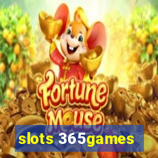 slots 365games