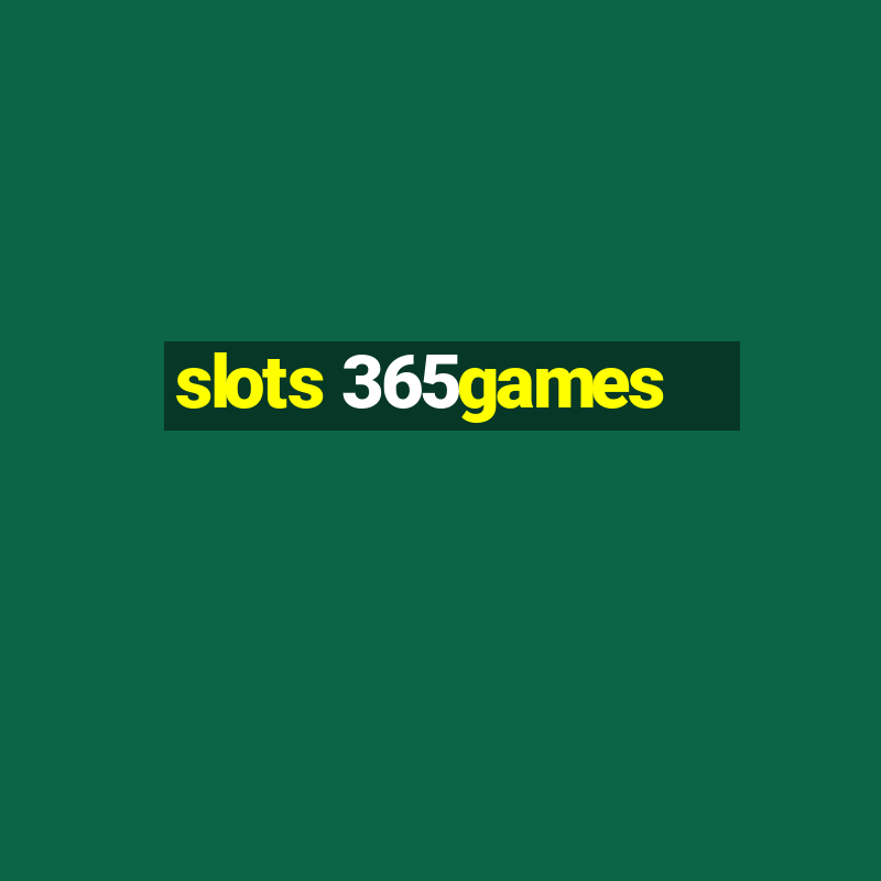 slots 365games