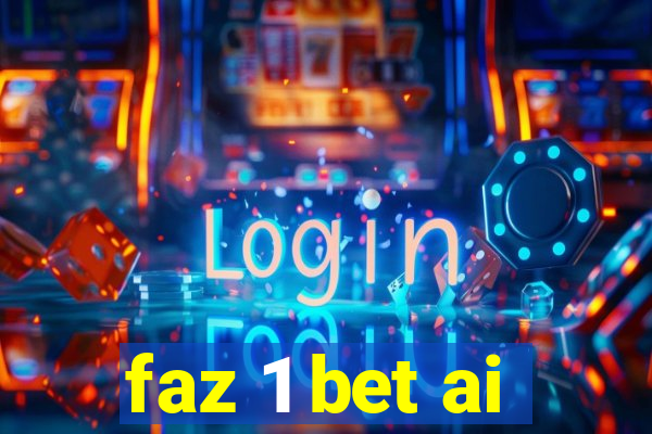 faz 1 bet ai