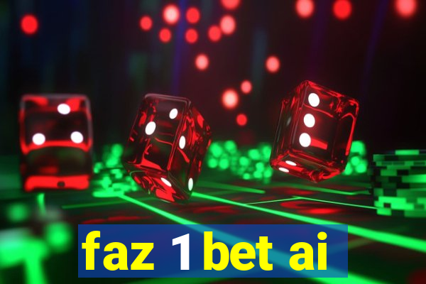 faz 1 bet ai