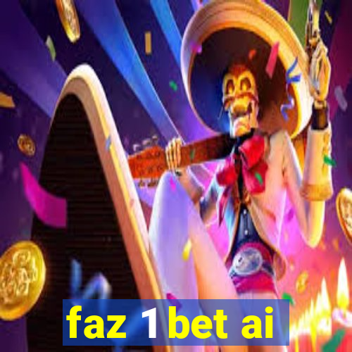 faz 1 bet ai