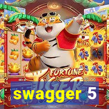 swagger 5