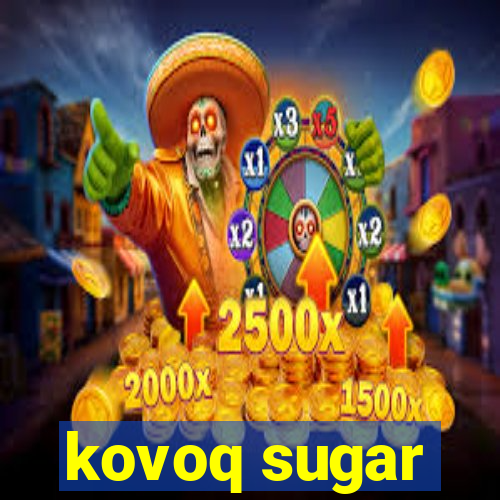 kovoq sugar