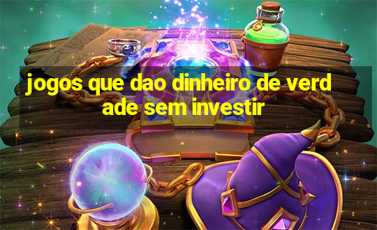 jogos que dao dinheiro de verdade sem investir