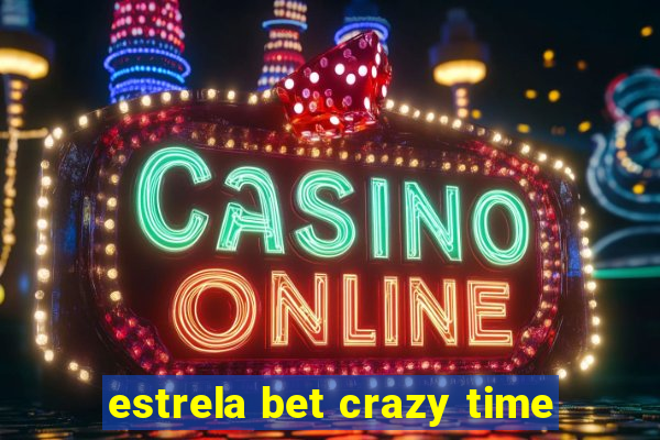 estrela bet crazy time