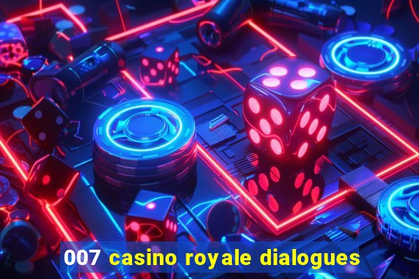 007 casino royale dialogues