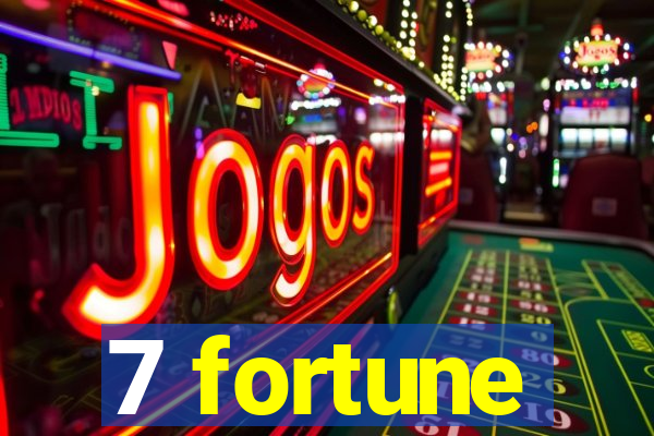 7 fortune