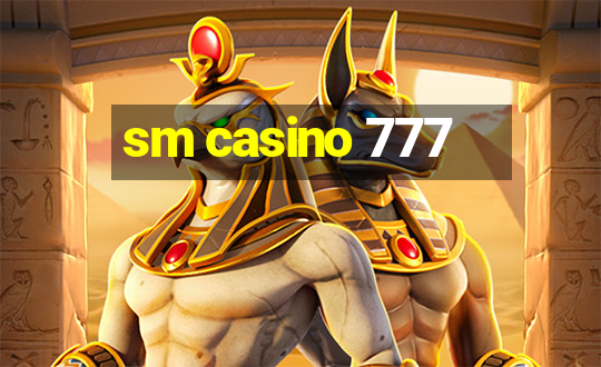 sm casino 777