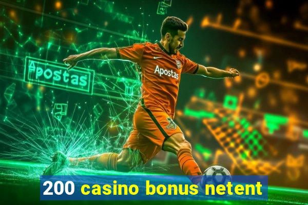 200 casino bonus netent