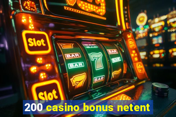 200 casino bonus netent