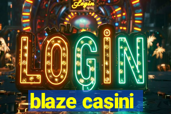 blaze casini