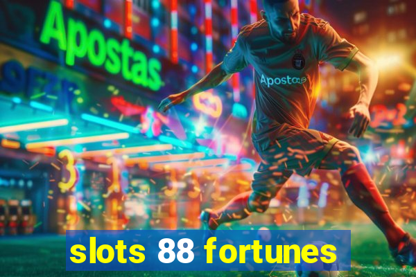 slots 88 fortunes