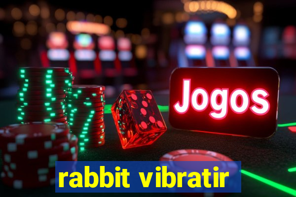 rabbit vibratir