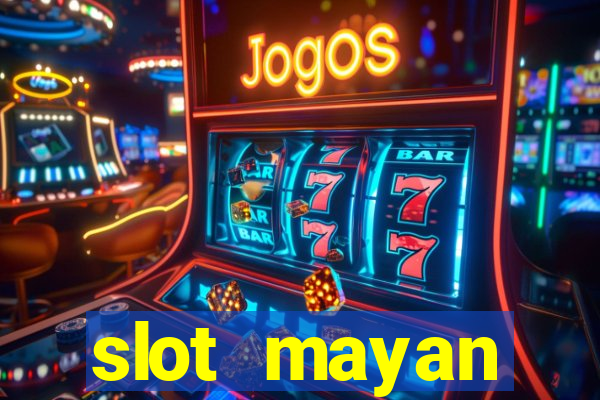 slot  mayan