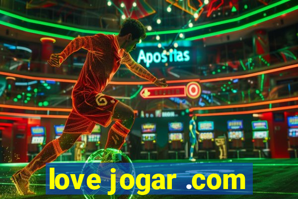 love jogar .com