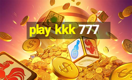 play kkk 777