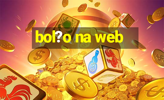 bol?o na web