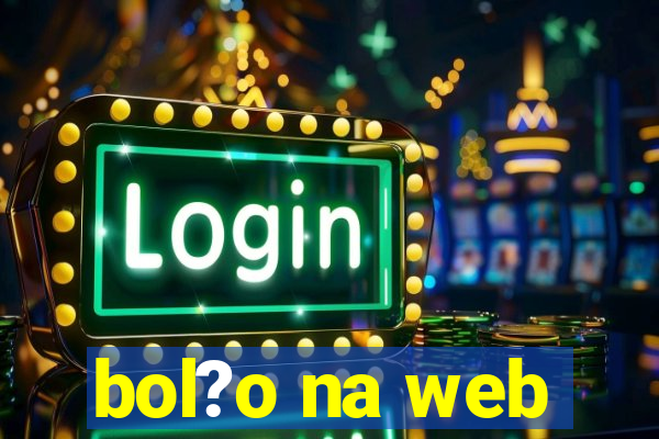 bol?o na web