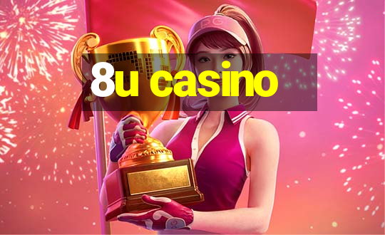 8u casino