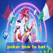 poker how to bet