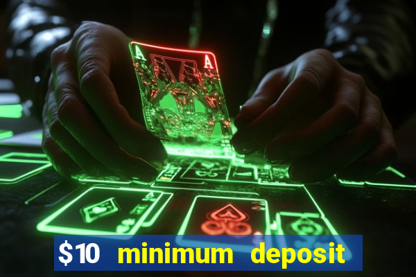 $10 minimum deposit casino nz 2021