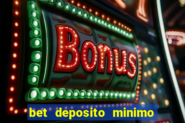 bet deposito minimo 5 reais