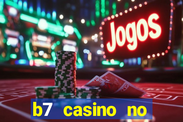 b7 casino no deposit bonus