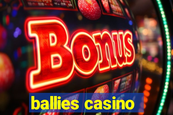 ballies casino