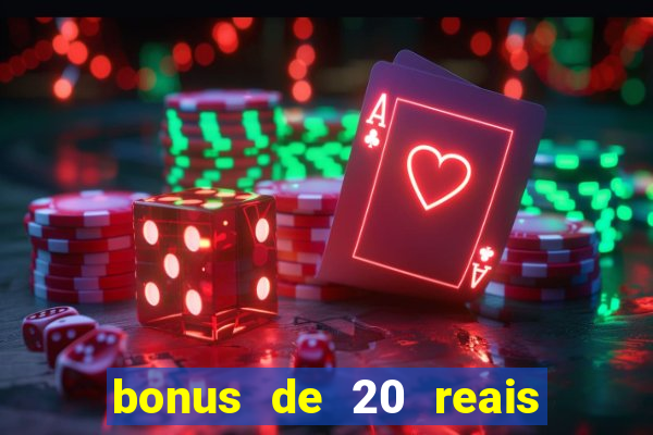 bonus de 20 reais vai de bet