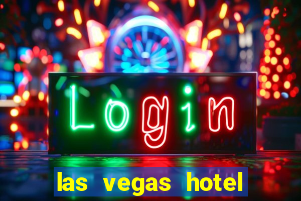 las vegas hotel and casinos