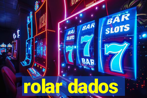 rolar dados