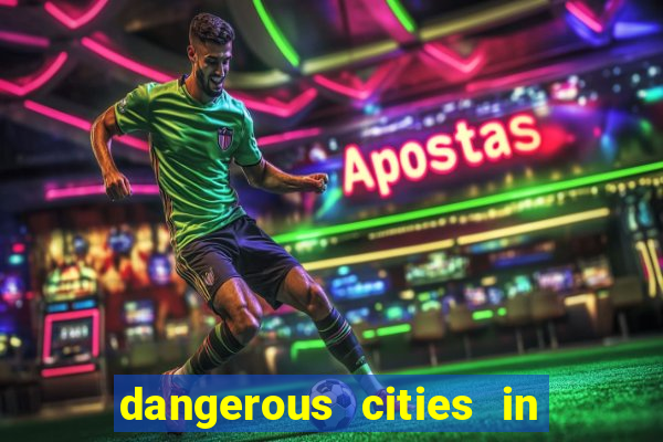 dangerous cities in the us