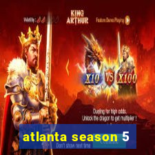 atlanta season 5