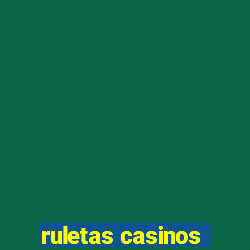 ruletas casinos