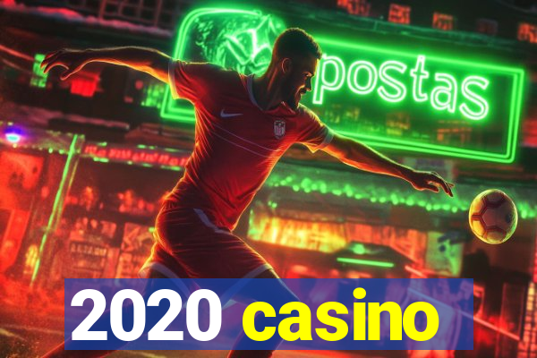 2020 casino