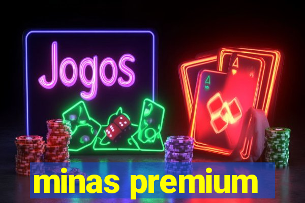 minas premium