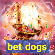 bet dogs