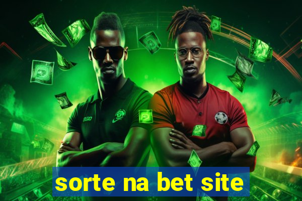 sorte na bet site