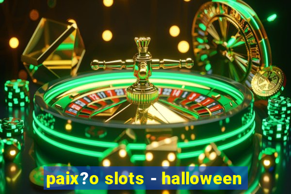 paix?o slots - halloween