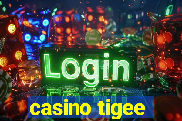 casino tigee